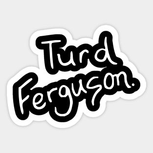 Turd Ferguson Sticker